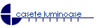 casete luminoase