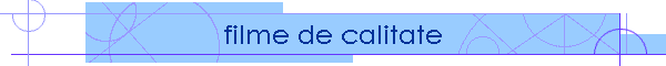 filme de calitate